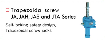 Trapezoidal screw JA, JAH, JAS and JTA series